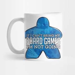 If I Can't Bring My Board Games Mug